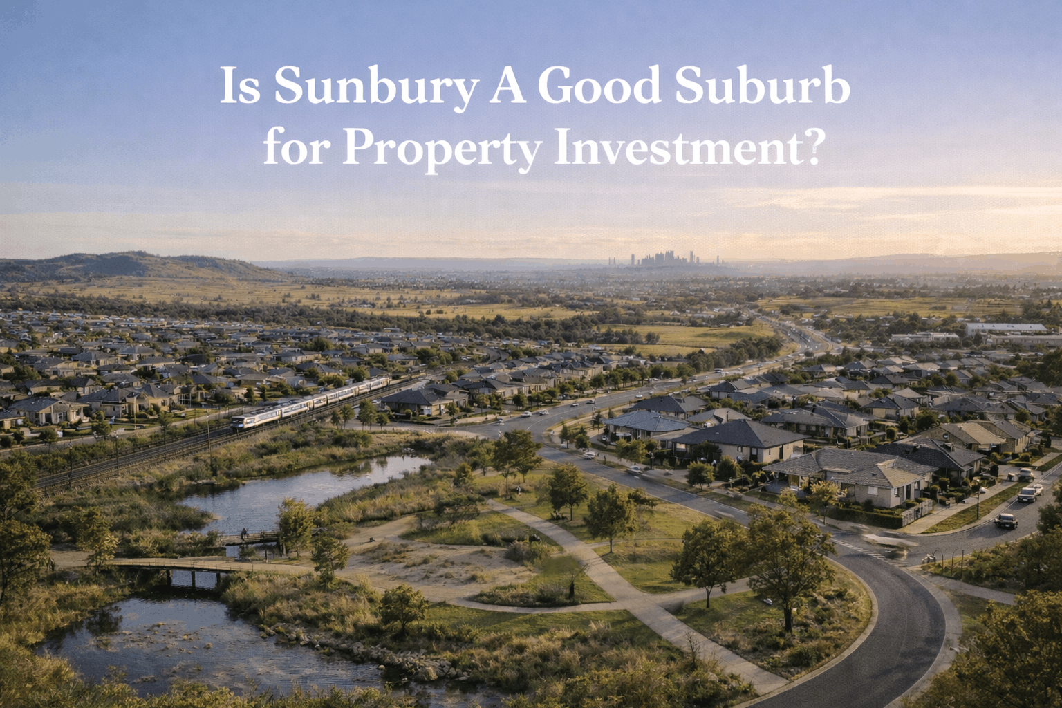 Why Sunbury is a good suburb for property investment?